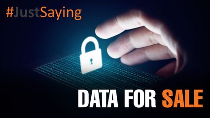 #JUSTSAYING: Data for sale