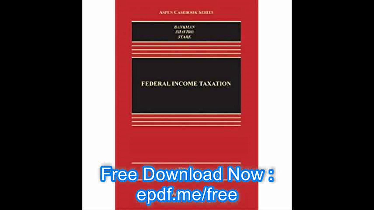 Federal Income Taxation, Sixteenth Edition (Aspen Casebook)