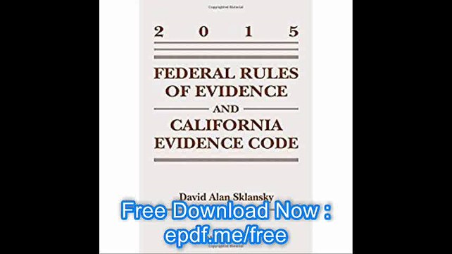 Federal Rules Evidence and California Evidence Code Case Supplement