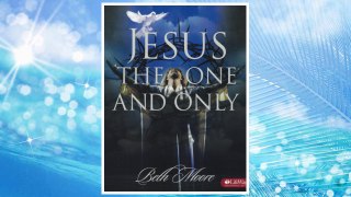 Download PDF Jesus, the One & Only FREE