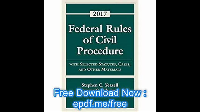Federal Rules of Civil Procedure with Selected Statutes, Cases, and Other Materials 2017 Supplement (Supplements)