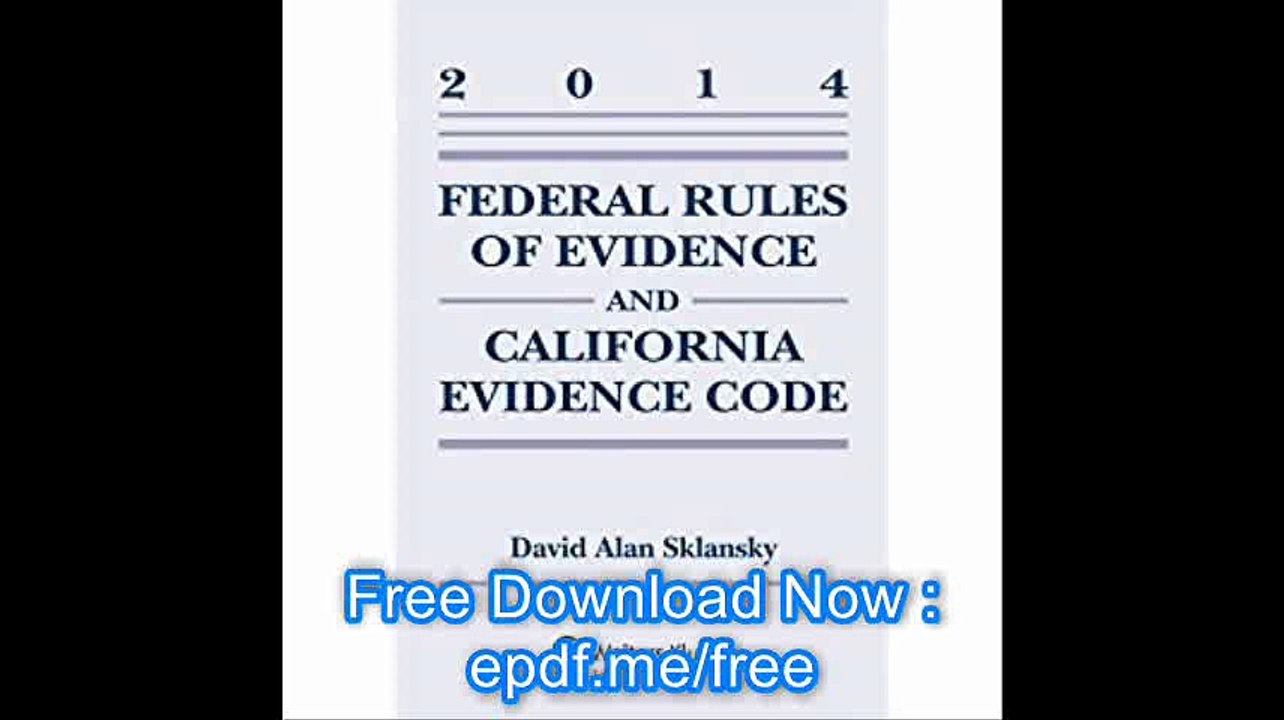 Federal Rules of Evidence and California Evidence Code Case Supplement