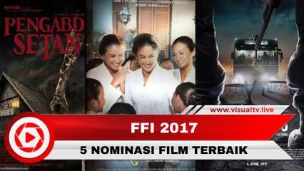 FFI 2017 Segera Digelar, Ini 5 Nominasi Film Terbaik