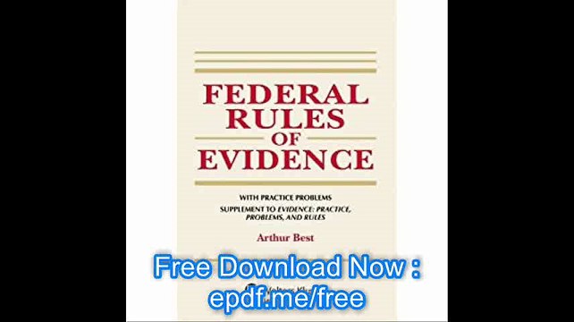 Federal Rules of Evidence, with Practice Problems, Supplement to Evidence Practice, Problems, and Rules