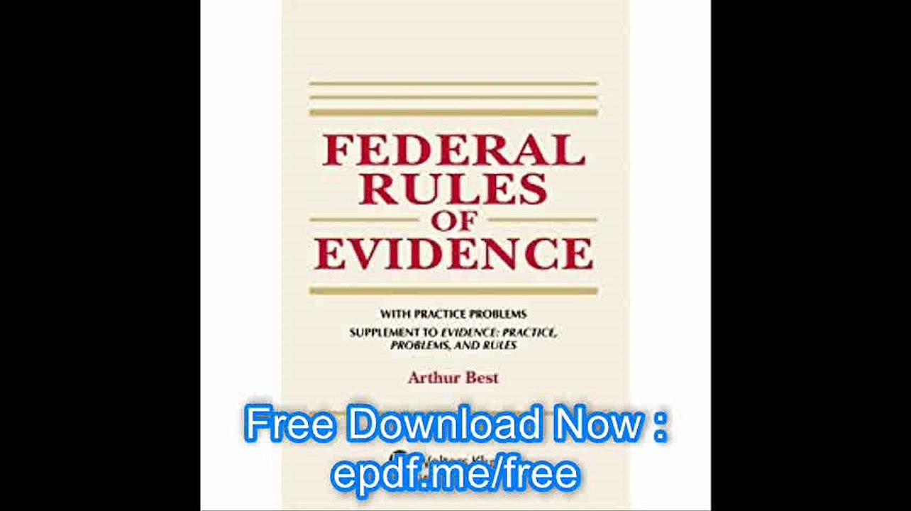 Federal Rules of Evidence, with Practice Problems, Supplement to Evidence Practice, Problems, and Rules