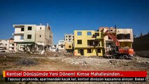 Kentsel Dönüşümde Yeni Dönem! Kimse Mahallesinden Çıkarılmayacak