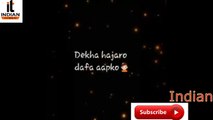 Dekha Hazaro Dafa Apko Whatsapp Status Video By Indian Tubes
