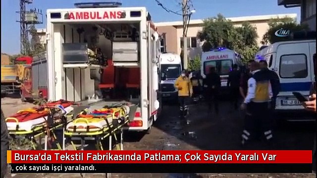Bursa'da Tekstil Fabrikasında Patlama; Çok Sayıda Yaralı Var