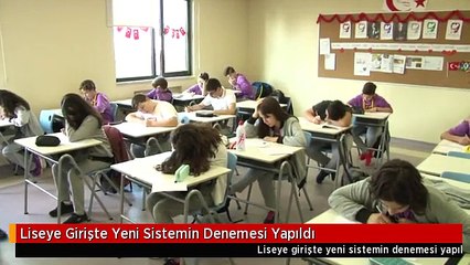 Liseye Girişte Yeni Sistemin Denemesi Yapıldı