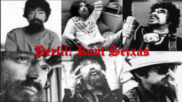 PERFIL - RAUL SANTOS SEIXAS / RAUL SEIXAS