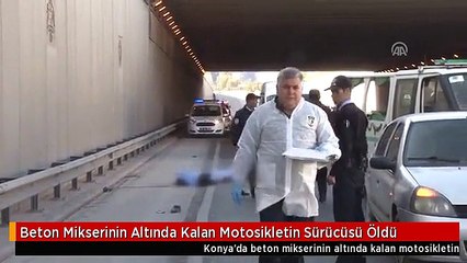 Beton Mikserinin Altında Kalan Motosikletin Sürücüsü Öldü