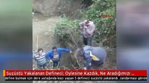 Suçüstü Yakalanan Defineci: Öylesine Kazdık, Ne Aradığımızı Bilmiyoruz