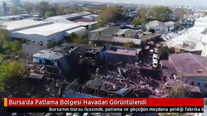 Bursa'da Patlama Bölgesi Havadan Görüntülendi