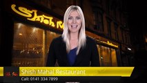 Shish Mahal Restaurant Glasgow Great Five Star Review by Laura M.