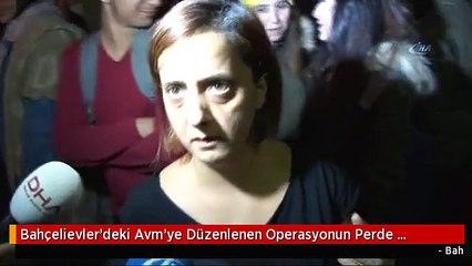 Bahçelievler'deki Avm'ye Düzenlenen Operasyonun Perde Arkası Ortaya Çıktı