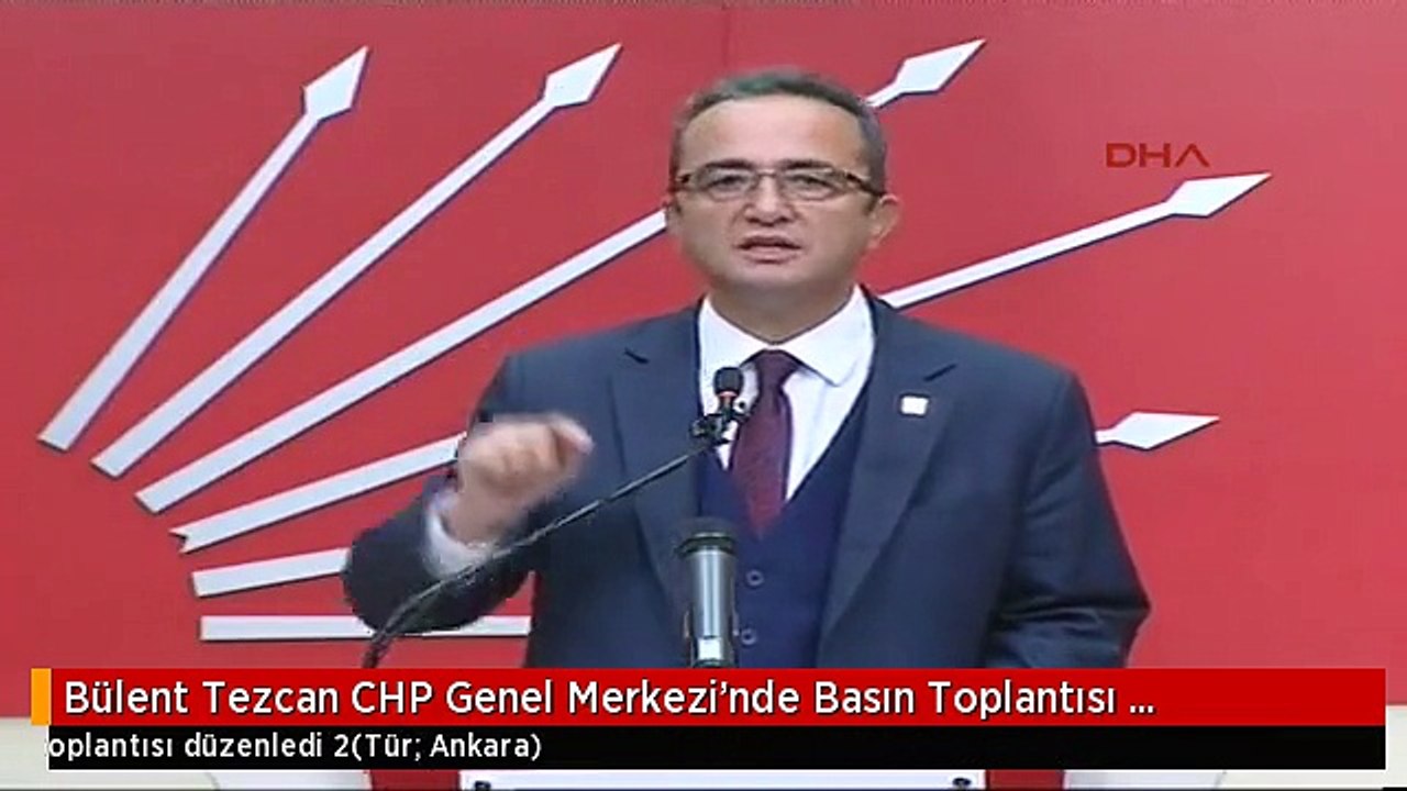 Bülent Tezcan CHP Genel Merkezi'nde Basın Toplantısı Düzenledi 2