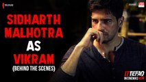 Sidharth Malhotra as Vikram | Behind The Scene  s | Ittefaq | In Cinemas Now