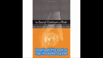 Social Contours of Risk Two volume Set (Earthscan Risk in Society)