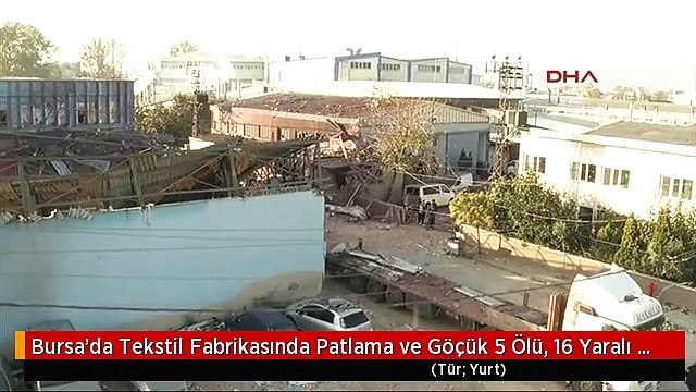 Bursa'da Tekstil Fabrikasında Patlama ve Göçük 5 Ölü, 16 Yaralı 2