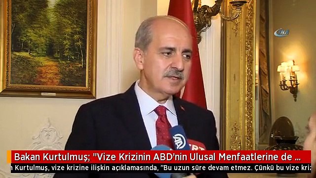 Bakan Kurtulmuş: Vize Krizinin ABD'nin Ulusal Menfaatlerine de En Ufak Bir Katkısı Olmaz