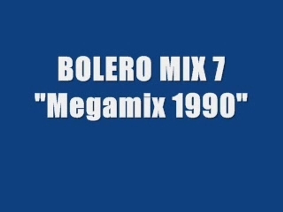 Bolero mix 7 - Megamix