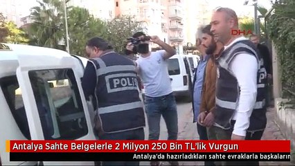 Antalya Sahte Belgelerle 2 Milyon 250 Bin TL'lik Vurgun