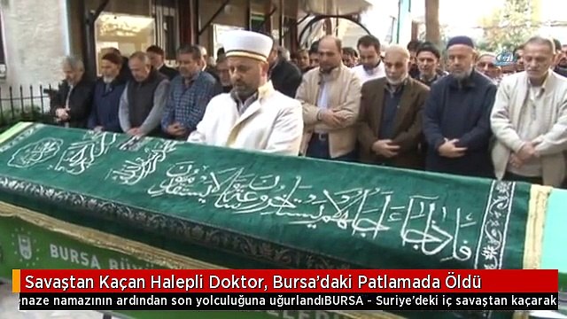 Savaştan Kaçan Halepli Doktor, Bursa'daki Patlamada Öldü