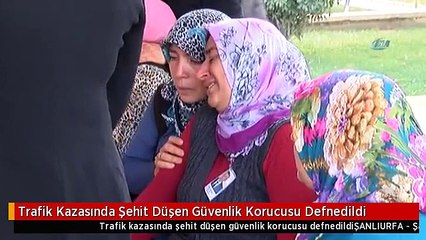 Trafik Kazasında Şehit Düşen Güvenlik Korucusu Defnedildi