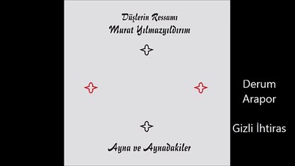 Murat Yılmazyıldırım - Derum Arapor  (Gizli İhtiras )