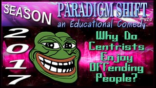 PSEC - 2017 - Why Do Centrists Enjoy Offending People? [dvd 640 x 360]
