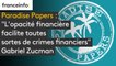"Paradise Papers" :"L'opacité financière facilite toutes sortes de crimes financiers", Gabriel Zucman