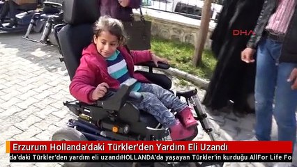 Erzurum Hollanda'daki Türkler'den Yardım Eli Uzandı