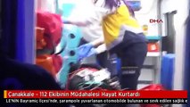 Çanakkale - 112 Ekibinin Müdahalesi Hayat Kurtardı