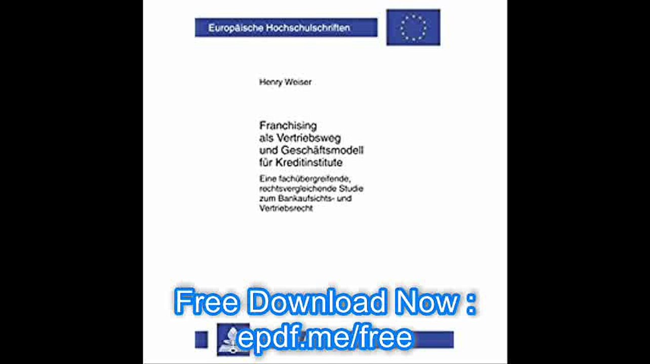 Franchising als Vetriebsweg und GeschÃ¤ftsmodell fÃ¼r Kreditinstitute Eine fachÃ¼bergreifende, rechtsvergleichende Studi