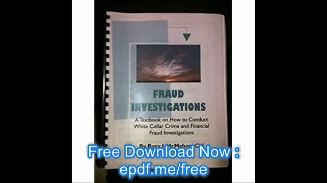 Fraud Investigations A Textbook on How to Conduct White Collar Crime and Financial Fraud Investigations