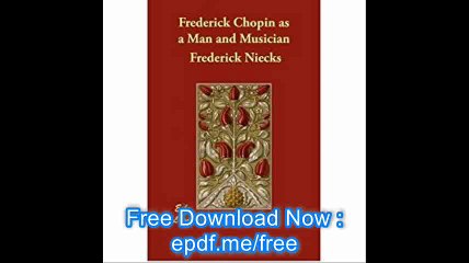 Frederick Chopin as a Man and Musician (Paperback) - Common