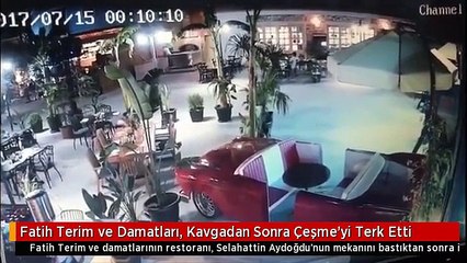 Fatih Terim ve Damatları, Kavgadan Sonra Çeşme'yi Terk Etti