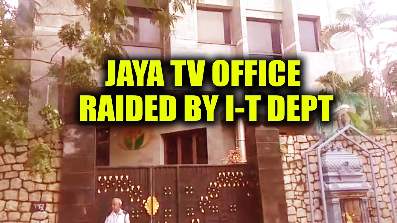 Jaya TV office in Chennai raided by IT Department, 187 other locations