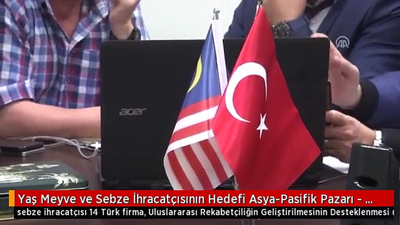 Yaş Meyve ve Sebze İhracatçısının Hedefi Asya-Pasifik Pazarı - Kuala Lumpur