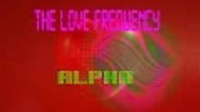 The Love Frequency Alpha