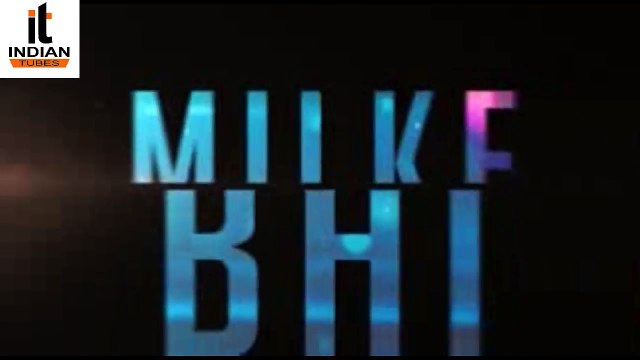 Milke Bhi Tumse Na Mile Whatsapp Status Video By Indian Tubes