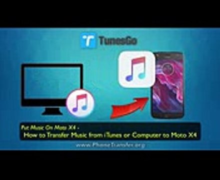 Put Music On Moto X4 - How to Transfer Music from iTunes or Computer to Moto X4