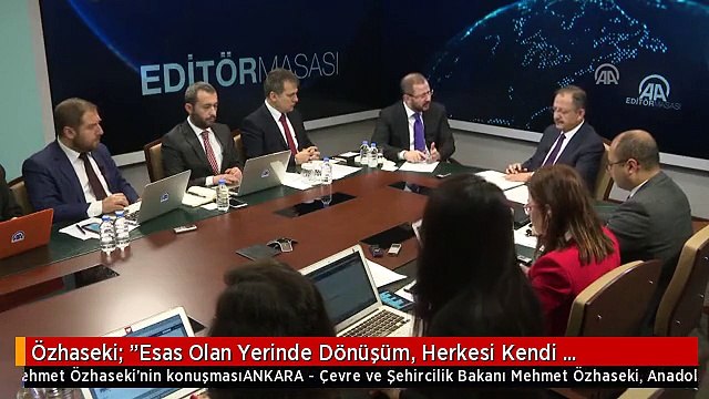 Özhaseki: Esas Olan Yerinde Dönüşüm, Herkesi Kendi Yaşadığı Mahallede Tutabilmek