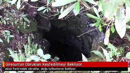 Giresun'un Obrukları Keşfedilmeyi Bekliyor