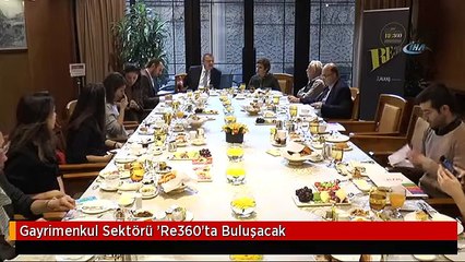 Gayrimenkul Sektörü 'Re360'ta Buluşacak