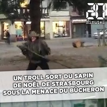 Un troll sort du sapin de Noël de Strasbourg sous la menace du bûcheron