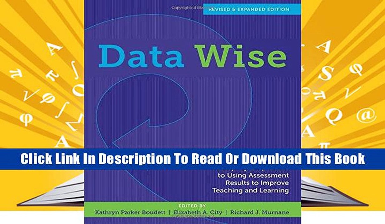 E-Book [Read] Data Wise: A Step-by-Step Guide to Using Assessment Results to Improve Teaching and