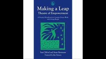 Making a Leap - Theatre of Empowerment A Practical Handbook for Creative Drama Work with Young People