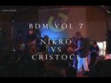 BDM Vol 7 / Octavos de final / Nikro vs Cristoce