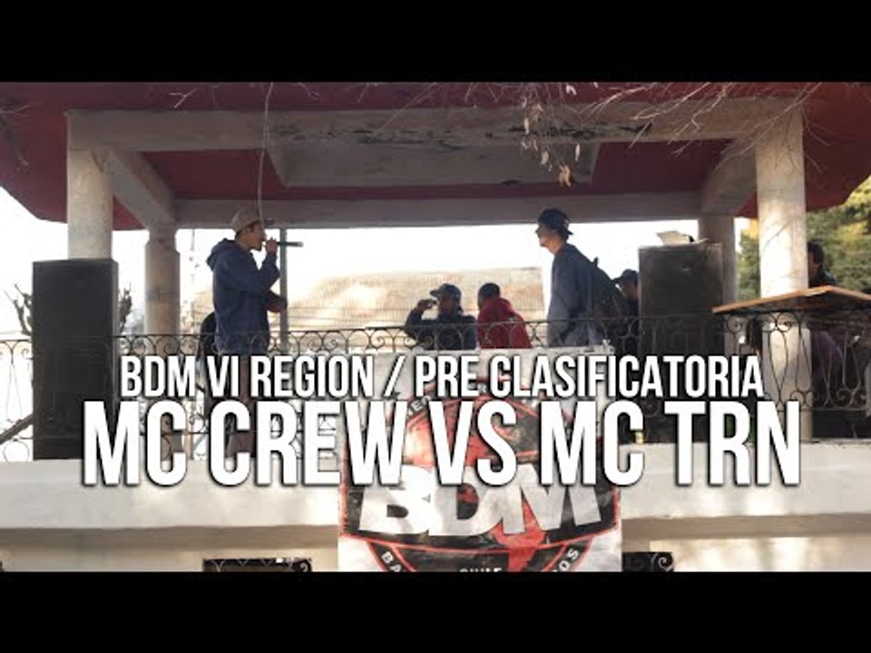 BDM VI Región / 1ra Pre Clasificatoria / Clasificatoria : MC CREW VS MC TRN